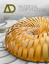 Material Computation  Higher Integration in Morphogenetic Design Architectural Design