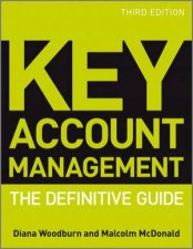 Key Account Management  the Definitive Guide 3E