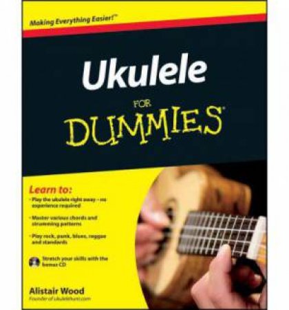 Ukulele for Dummies by Alistair Wood