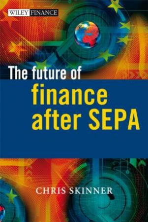 The Future Of Finance After SEPA by Chris Skinner 