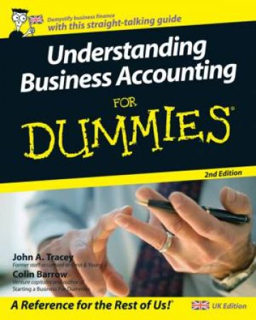 Understanding Business Accounting For Dummies 2nd Ed (UK Edition) by Colin Barrow & John Tracy