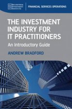 Introductory Guide to the Investment Industry for IT Practitioners
