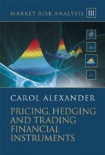Market Risk Analysis  Pricing Hedging and Trading Financial Instruments Volume 3