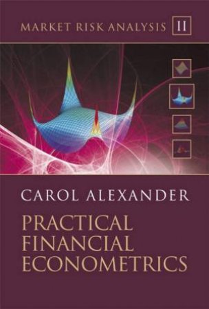 Practical Financial Econometrics by Carol Alexander