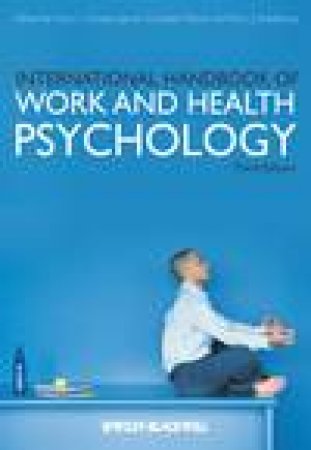International Handbook of Work and Health Psychology, 3rd Ed by Various