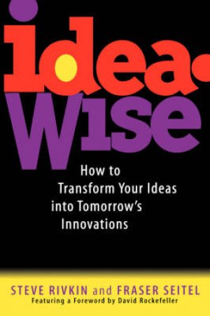 Idea-Wise by Steve Rivkin & Fraser Seitel