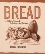 Bread A Bakers Book Of Techniques And Recipes