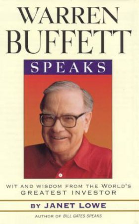 Warren Buffett Speaks by Janet Lowe