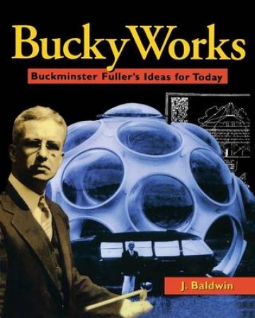 Buckyworks by J. Baldwin
