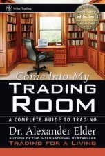 Come Into My Trading Room A Complete Guide To Trading