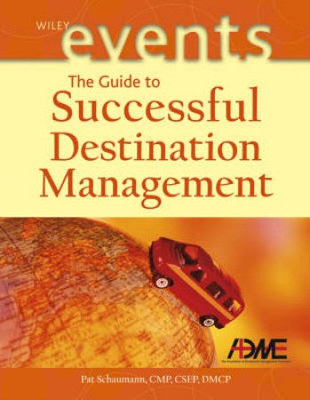 Guide To Successful Destinatio by Assoc. Of Desti
