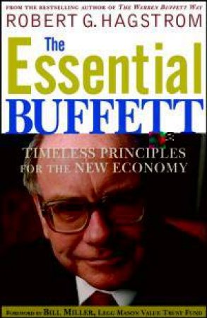 Essential Buffett: Timeless Principles for the New Economy by Robert Hagstrom