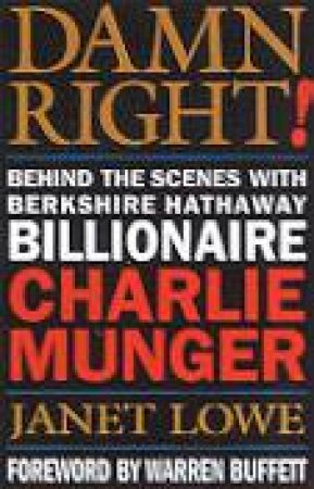 Damn Right! Behind The Scenes With Charlie Munger