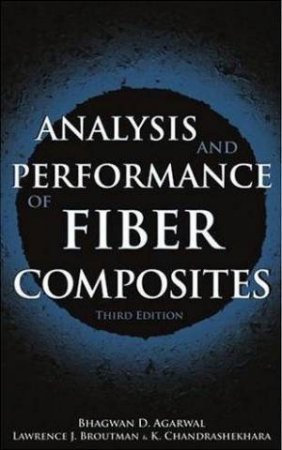 Analysis and Performance of Fiber Composites by Bhagwan Agarwal