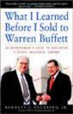 What I Learned Before I Sold To Warren Buffett