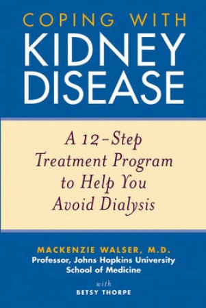 Coping With Kidney Disease by Walser