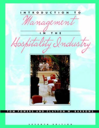 Introduction To Management In The Hospitality Industry by Tom Powers