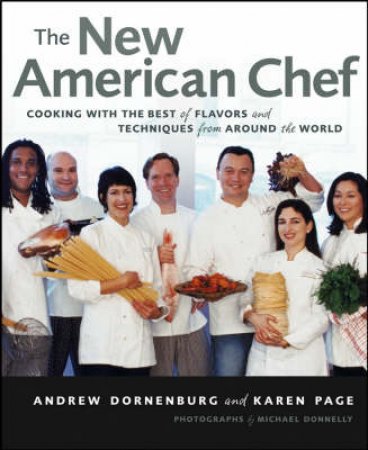 New American Chef by Andrew Dornenberg & Karen Page