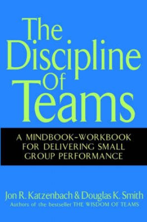 The Discipline Of Teams by Katzenbach