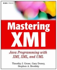 Mastering XMI Java Programming With XMI XML And UML