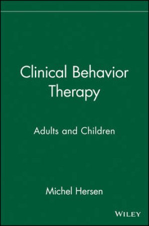 Clinical Behaviour Therapy: Adults And Children by Michael Hersen