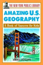 New York Public Library Amazing US Geography A Book Of Answers For Kids
