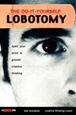 The DoItYourself Lobotomy