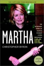 Martha Inc The Incredible Story Of Martha Stewart Living Omnimedia