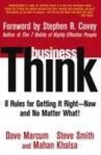 BusinessThink 8 Rules For Getting It Right Now No Matter What