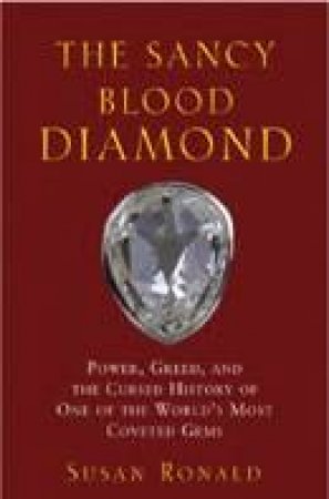 The Sancy Blood Diamond by Susan Ronald