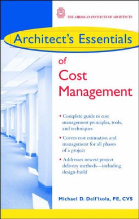Architect's Essentials Of Cost Management by Michael Dell'Isola