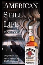 American Still Life The Jim Beam Story