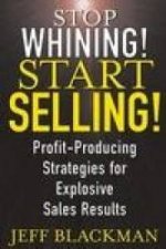 Stop Whining Start Selling