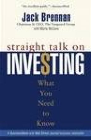 Straight Talk On Investing by Jack Brennan
