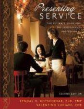 Presenting Service The Ultimate Guide for the Food Service Professional 2nd Ed