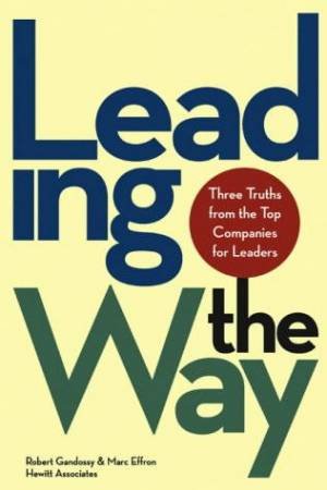 Leading The Way by Robert P Gandossy & Marc Effron