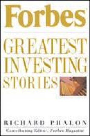 Forbes Greatest Investing Stories by Richard Phalon