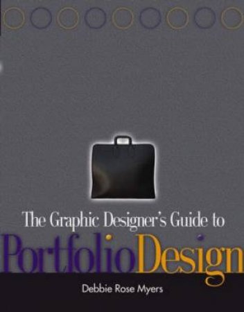 The Graphic Designer's Guide To Portfolio Design by Myers