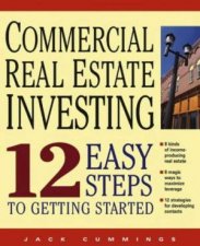 Commercial Real Estate Investing 12 Easy Steps To Getting Started