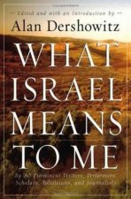 What Israel Means to Me By 80 Prominent Writers Performers Scholars Politicians and Journalists