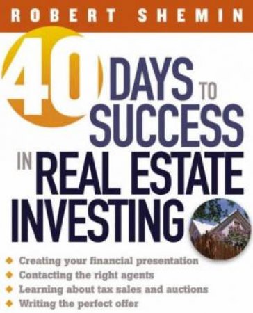 40 Days To Success In Real Estate Investing by Robert Shemin