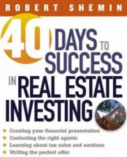 40 Days To Success In Real Estate Investing