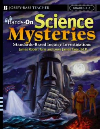 Hands-On Science Mysteries For Grades 3-6 by James Robert Taris & Louis James Taris