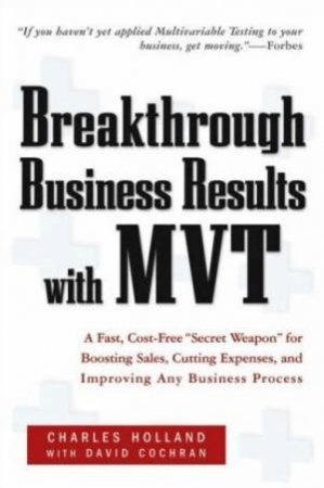 Breakthrough Business Results With MVT by Holland