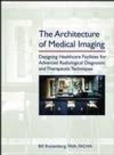 The Architecture of Medical Imaging Designing Healthcare Facilities for Advanced Radiological Diagnostic and Therapeuti