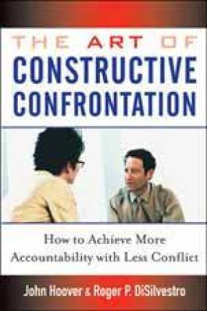 The Art Of Constructive Confrontation by John Hoover & Roger DiSilvestro