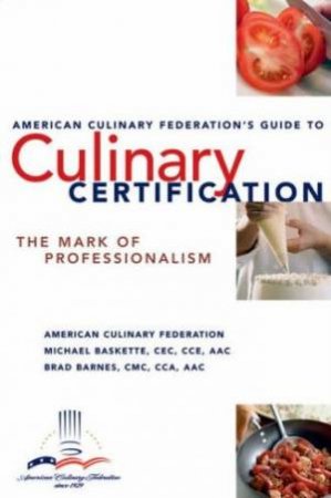 American Culinary Federation's Guide To Certification by Various