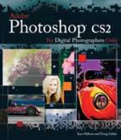 Photoshop CS2 For Digital Photographers Only by Ken Milburn & Doug Sahlin