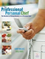 Professional Personal Chef The Business of Doing Business as a Personal Chef