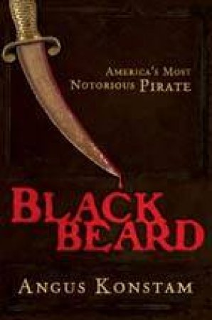 Blackbeard: America's Most Notorious Pirate by Angus Konstam